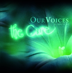 A Tribute To The Cure Our Voices